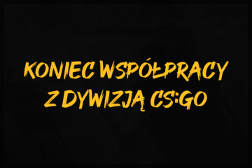 koniec współpracy dywizja cs:go